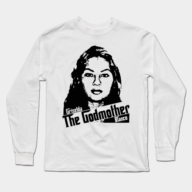 Griselda 'The Godmother' Blanco Long Sleeve T-Shirt by darklordpug